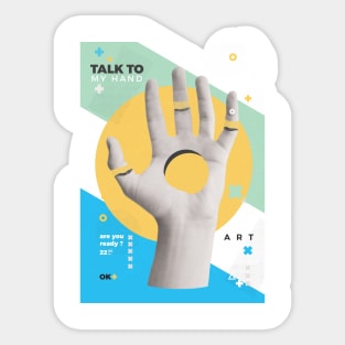 TALK TO MY HAND Sticker